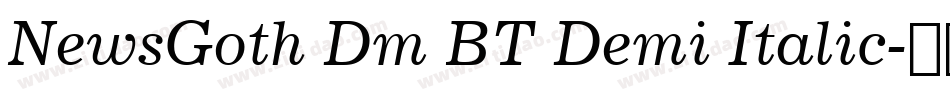 NewsGoth Dm BT Demi Italic字体转换